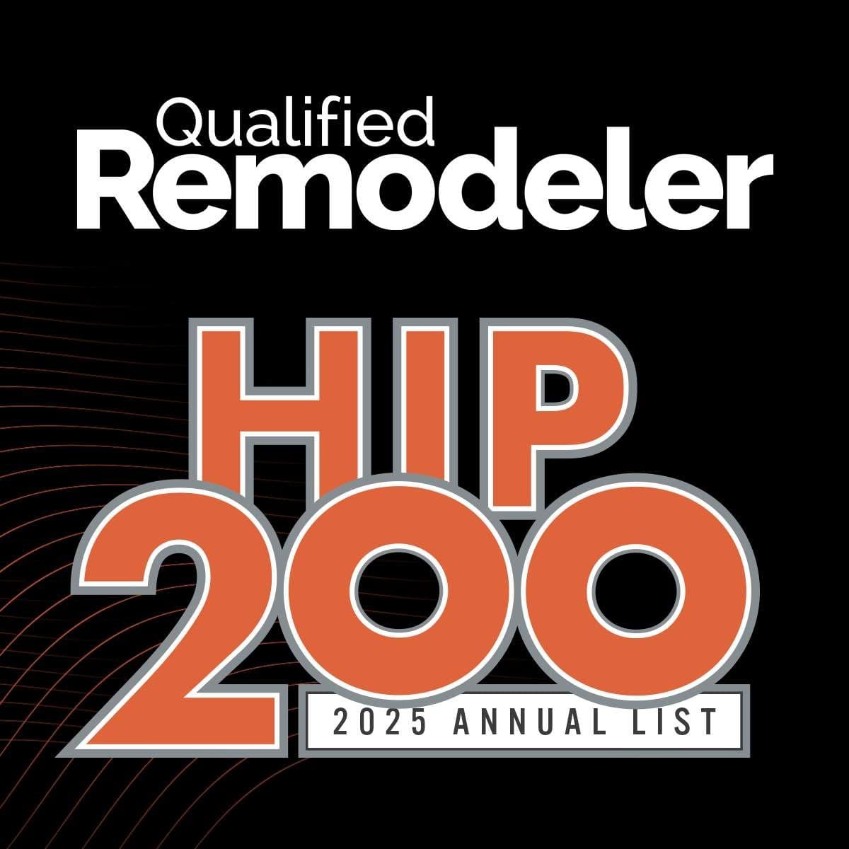 Graphic logo on black: “Qualified Remodeler” above bold orange-and-gray “HIP 200,” with a “2025 Annual List” label; professional tone.